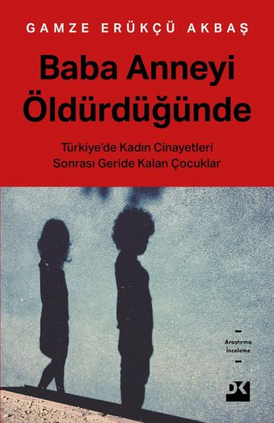 Baba Anneyi Öldürdügünde (eBook, ePUB) Baba Anneyi Öldürdügünde (eBook, ePUB)