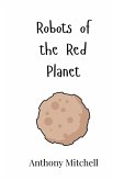 Robots of the Red Planet Robots of the Red Planet