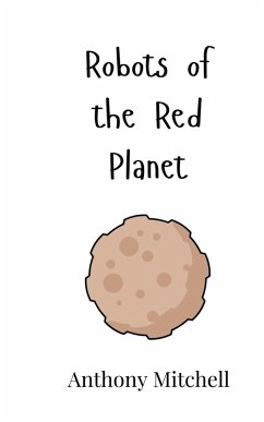 Robots of the Red Planet - Mitchell, Anthony