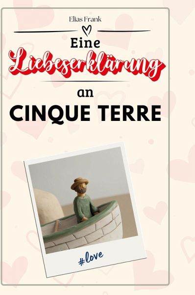 Eine Liebeserklärung an Cinque Terre Eine Liebeserklärung an Cinque Terre