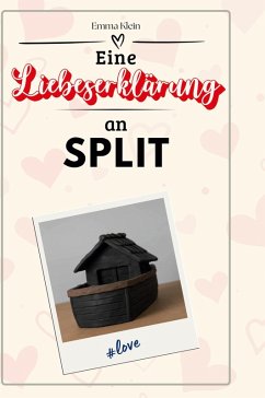 Eine Liebeserklärung an Split - Klein, Emma