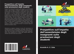 Prospettive sull'impatto dell'assenteismo degli insegnanti sulle prestazioni degli studenti - Zola, Avumile A. Z.