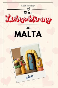 Eine Liebeserklärung an Malta - Becker, Samuel