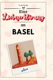 Eine Liebeserklärung an Basel