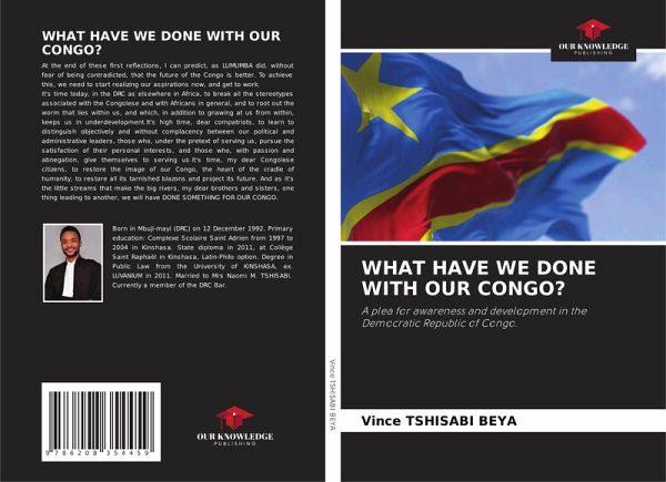 WHAT HAVE WE DONE WITH OUR CONGO? WHAT HAVE WE DONE WITH OUR CONGO?