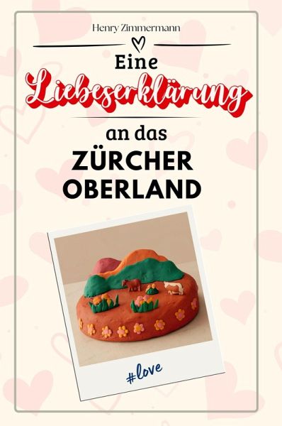 Eine Liebeserklärung an das Zürcher Oberland Eine Liebeserklärung an das Zürcher Oberland