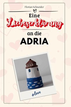 Eine Liebeserklärung an die Adria Cover Eine Liebeserklärung an die Adria