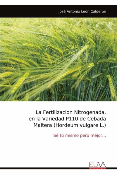 La Fertilizacion Nitrogenada, en la Variedad P110 de Cebada Maltera (Hordeum vulgare L.)