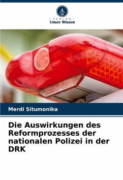 Cover Die Auswirkungen des Reformprozesses der nationalen Polizei in der DRK