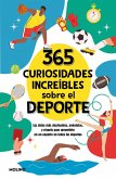 365 Curiosidades Increíbles Sobre El DePorte / 365 Incredible Facts about Sports
