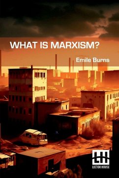 What Is Marxism? - Burns, Emile