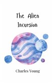 The Alien Incursion The Alien Incursion