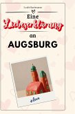 Eine Liebeserklärung an Augsburg