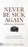 The Official Summary of Never Be Sick Again The Official Summary of Never Be Sick Again