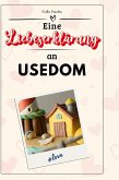 Eine Liebeserklärung an Usedom Eine Liebeserklärung an Usedom