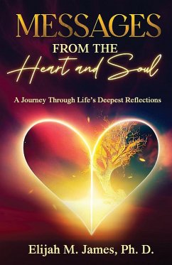 Messages From The Heart And Soul - James, Elijah M.