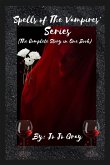 'Spells of The Vampires' Series (The Complete Story in One Book) 'Spells of The Vampires' Series (The Complete Story in One Book)