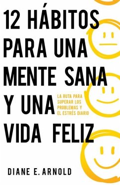 Cover 12 Hábitos Para Una Mente Sana Y Una Vida Feliz