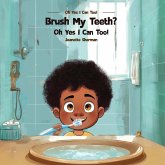 Brush My Teeth? Brush My Teeth?