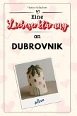 Eine Liebeserklärung an Dubrovnik Eine Liebeserklärung an Dubrovnik