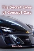 The Secret Lives of Concept Cars The Secret Lives of Concept Cars