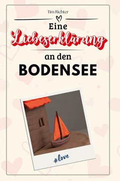 Eine Liebeserklärung an den Bodensee - Richter, Tim