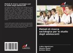 Metodi di ricerca sociologica per lo studio degli adolescenti Metodi di ricerca sociologica per lo studio degli adolescenti