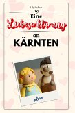 Eine Liebeserklärung an Kärnten Eine Liebeserklärung an Kärnten
