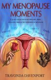 My Menopause Moments My Menopause Moments