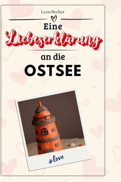 Eine Liebeserklärung an die Ostsee - Becker, Leon