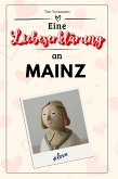Eine Liebeserklärung an Mainz Eine Liebeserklärung an Mainz