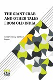 The Giant Crab And Other Tales From Old India The Giant Crab And Other Tales From Old India