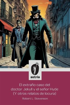 Cover El extraño caso del doctor Jekyll y el señor Hyde (Y otros relatos de locura)