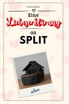 Eine Liebeserklärung an Split - Klein, Emma