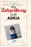 Eine Liebeserklärung an die Adria Eine Liebeserklärung an die Adria