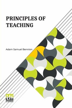 Principles Of Teaching - Bennion, Adam Samuel
