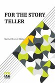 For The Story Teller For The Story Teller