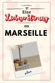 Eine Liebeserklärung an Marseille Eine Liebeserklärung an Marseille