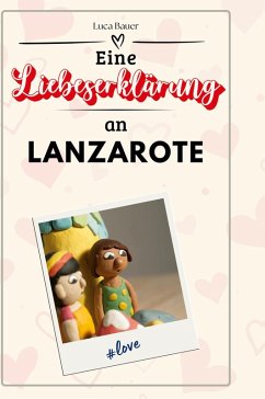 Eine Liebeserklärung an Lanzarote Cover Eine Liebeserklärung an Lanzarote