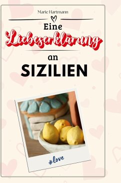 Eine Liebeserklärung an Sizilien - Hartmann, Marie