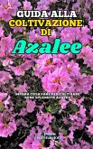 Guida alla Coltivazione delle Azalee