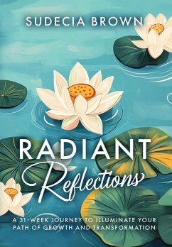 Cover Radiant Reflections 31-Week Journey to Illuminate Your Path of Growth and Transformation