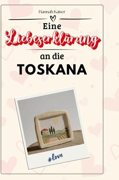 Cover Eine Liebeserklärung an die Toskana