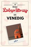 Eine Liebeserklärung an Venedig Eine Liebeserklärung an Venedig