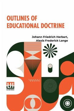 Outlines Of Educational Doctrine - Herbart, Johann Friedrich