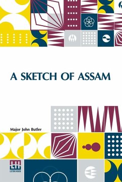 A Sketch Of Assam - Butler, Major John