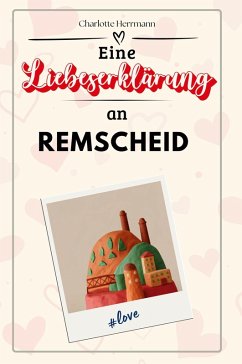 Eine Liebeserklärung an Remscheid - Herrmann, Charlotte