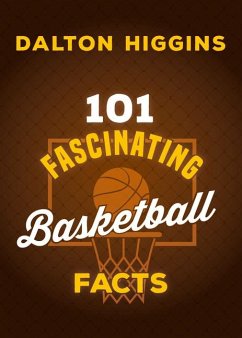 Cover 101 Fascinating Basketball Facts