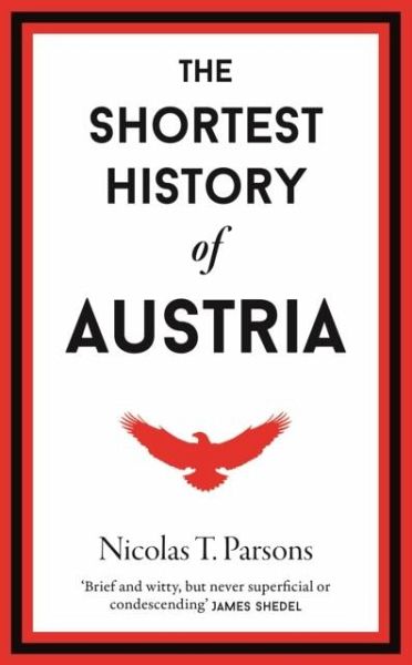 The Shortest History of Austria The Shortest History of Austria