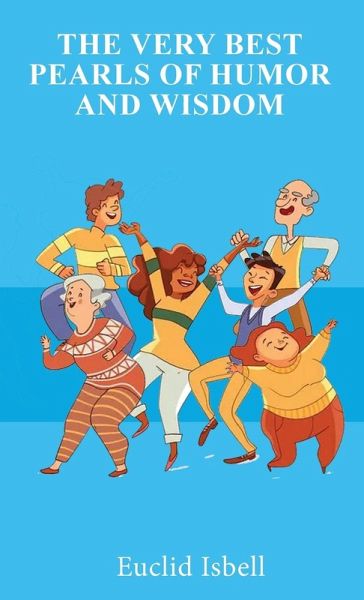 The Very Best Pearls of Humor and Wisdom The Very Best Pearls of Humor and Wisdom
